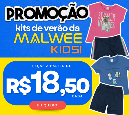 PROMO KITS VERÃO MALWEE KIDS 25 M